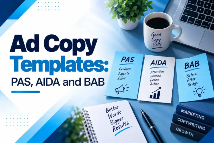Ad copy templates: the PAS, AIDA and BAB frameworks written out on sticky notes